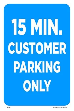 15 Min Customer Parking Only 12"X18" Aluminum/PVC Sign