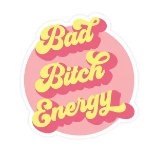 Bad Bitch Energy | Sticker