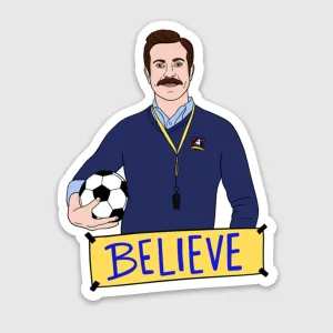 'Believe' Ted Lasso Sticker