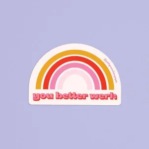 You Better Werk | Sticker